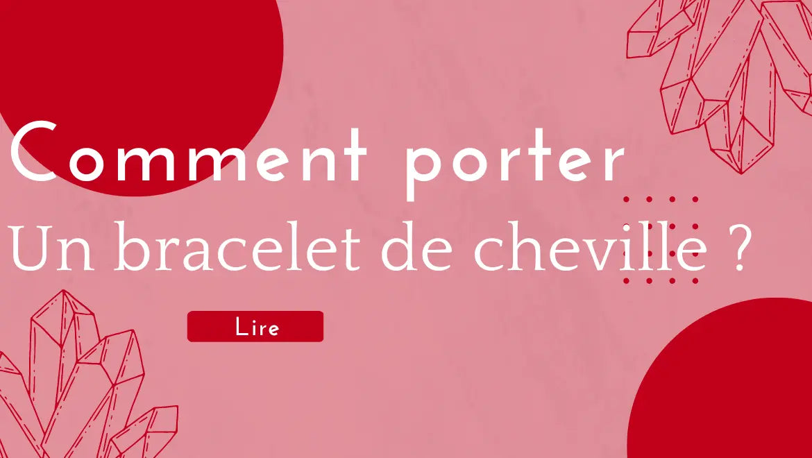 Comment Porter Un Bracelet De Cheville ?