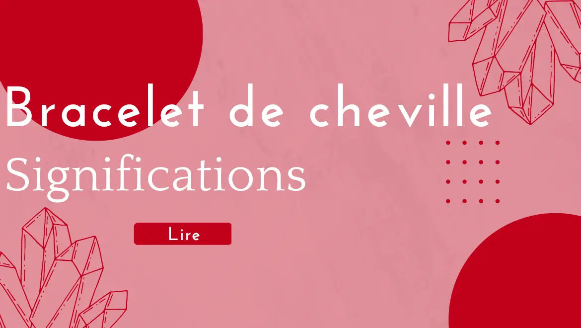 Bracelet de cheville significations
